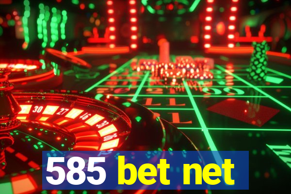 585 bet net